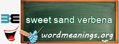 WordMeaning blackboard for sweet sand verbena